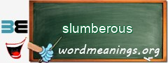 WordMeaning blackboard for slumberous